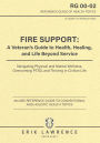 Fire Support: A Veteran's Guide to Health, Healing, and Life Beyond Service: Navigating Physical and Mental Wellness, Overcoming PTSD, and Thriving in Civilian Life