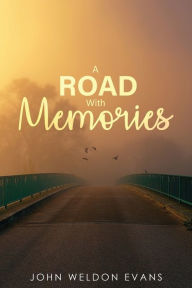 Title: Road with Memories, Author: John Weldon Evans