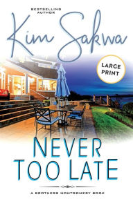 Title: Never Too Late, Author: Kim Sakwa
