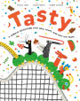 Tasty: A Curious Adventure into How, What, and Why We Taste