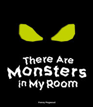 Title: There Are Monsters in My Room: (Interactive Shine a Light; A Hidden Shadows Book; Fear of the Dark), Author: Fanny Pageaud