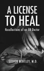 A License to Heal: Recollections of an ER Doctor