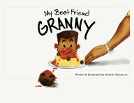 Title: My Best Friend Granny, Author: Ricardo Yancey Jr