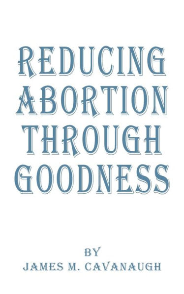 Reducing Abortion Through Goodness