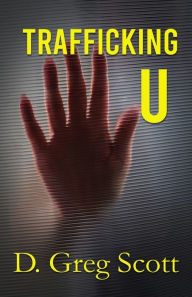 Title: Trafficking U, Author: Greg Scott