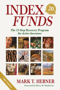 Title: Index Funds: The 12-Step Recovery Program for Active Investors, Author: Mark T Hebner