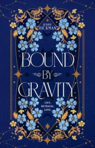 Title: Bound by Gravity, Author: Jenny Hickman