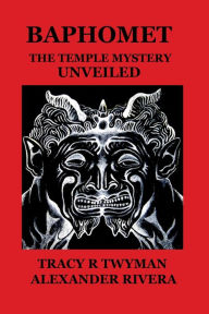 Title: Baphomet: The Temple Mystery Unveiled, Author: Tracy R Twyman