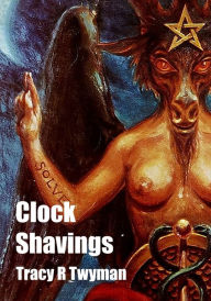 Title: Clock Shavings, Author: Tracy R Twyman