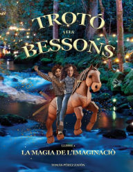 Title: Trotó i els Bessons: La Magia de l'Imaginaciò, Author: Tomás Pérez-Zafón