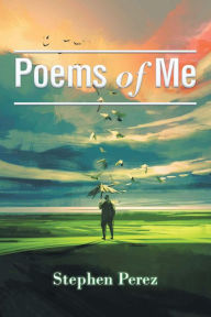 Title: Poems of Me, Author: Stephen Perez