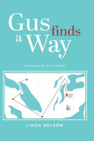 Title: Gus Finds A Way, Author: Linda Nelson