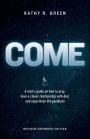 Come: A teen's guide on how to pray, have a closer relationship with God, and experience His goodness