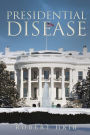 PRESIDENTIAL DISEASE