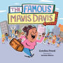 The Famous Mavis Davis, Emotional Bonding Children's Book on Nurturing Connections and Honoring Special Caregivers, Heartwarming Love Books for Kids