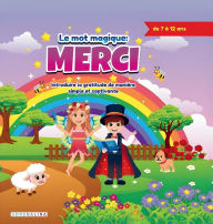 Title: La Magie du Merci: Cultiver la Gratitude chez les Enfants, Author: Anaïs Salamanca