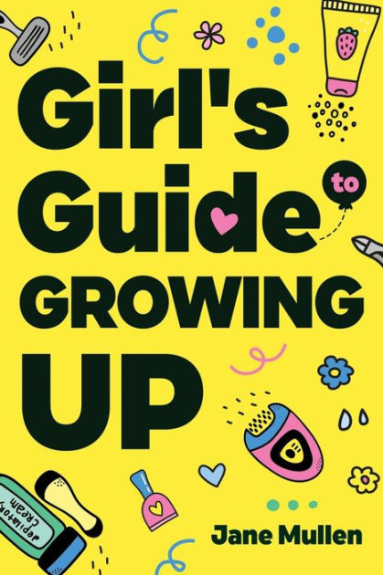 A Girl's Guide To Growing Up