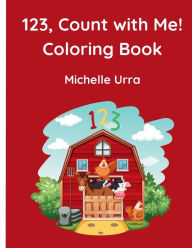 Title: 123, Count with Me! Coloring Book, Author: Michelle Urra