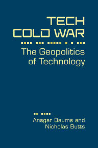 Title: Tech Cold War: The Geopolitics of Technology, Author: Ansgar Baums