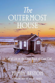 Title: The Outermost House: a Year of Life on the Great Beach of Cape Cod (Warbler Classics Annotated Edition), Author: Henry Beston