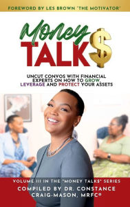Title: Money TALK$: :Uncut Convos with Financial Experts on How to Grow, Leverage and Protect Your Assets, Author: Les Brown