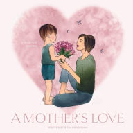 Title: A Mother's Love: A Heartfelt Journey, Author: Ruth Hovsepian