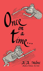 Title: Once on a Time, Author: A. A. Milne