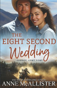 Title: The Eight Second Wedding, Author: Anne McAllister