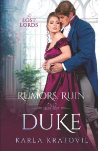 Title: Rumors, Ruin and the Duke, Author: Karla Kratovil