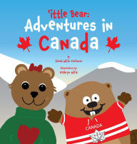 Title: 'ittle Bear: Adventures in Canada, Author: Sarah Wills Carlsson