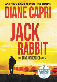 Title: Jack Rabbit Large Print Edition: The Hunt for Jack Reacher Series, Author: Diane Capri