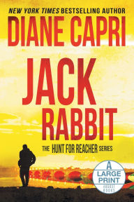 Title: Jack Rabbit Large Print Edition: The Hunt for Jack Reacher Series, Author: Diane Capri