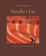 Title: Needle's Eye, Author: Wieslaw Mysliwski