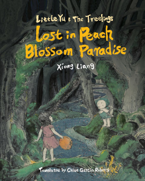 Lost in Peach Blossom Paradise (Little Yu and the Treelings Series #1)