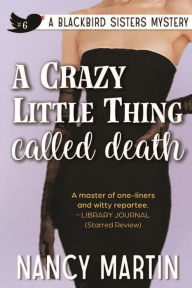 Title: A Crazy Little Thing Called Death, Author: Nancy Martin