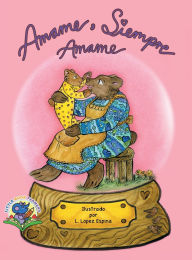 Title: Amame, Siempre Amame, Author: C & L & H Lopez Espina