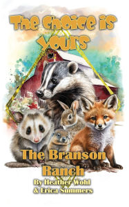 Title: The Branson Ranch: Book Four of the Choice is Yours Series, Author: Heather Wohl