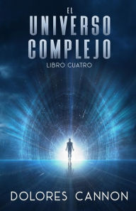 Title: El Universo Complejo, Libro Cuatro, Author: Laura Mitre