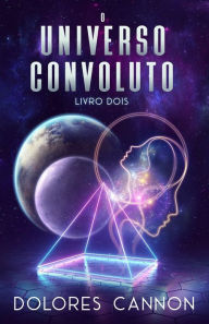 Title: O Universo Convoluto, Livro Dois, Author: Tacia Duarte