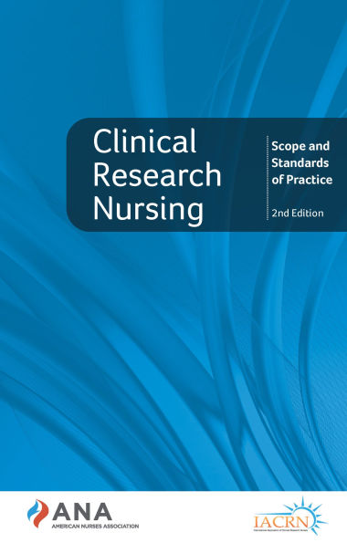 Clinical Research Nursing: Scope and Standards of Practice, 4th Edition