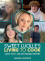 Sweet Lucille's LIVING to Cook: 