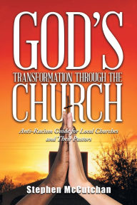 Title: God's Transformation Through The Church, Author: Stephen McCutchan