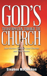 Title: God's Transformation Through The Church, Author: Stephen McCutchan