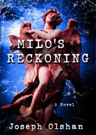 Title: Milo's Reckoning, Author: Joseph Olshan