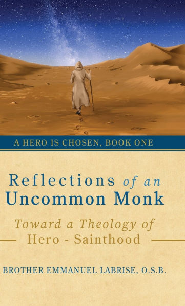 Reflections of an Uncommon Monk: Toward a Theology of Hero-Sainthood