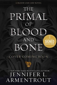 Title: The Primal of Blood and Bone (Signed B&N Exclusive Edition) (Blood and Ash Series #6), Author: Jennifer L. Armentrout