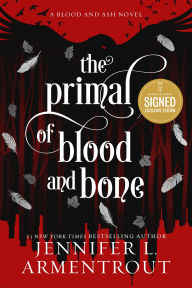 Title: The Primal of Blood and Bone (Signed B&N Exclusive Edition) (Blood and Ash Series #6), Author: Jennifer L. Armentrout