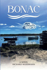 Title: Bonac: A Novel, Author: Richard Weissmann