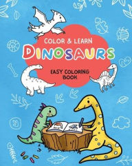 Title: Color & Learn Dinosaurs: Easy Coloring Book, Author: Yuyi Chen