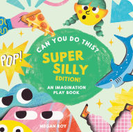 Title: Can You Do This? (Super Silly Edition): An Imagination Play Book, Author: Megan Roy